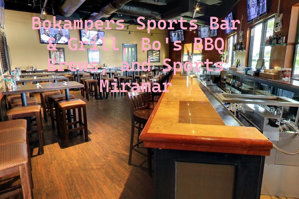Bokampers Sports Bar & Grill, Bo's BBQ Brews, and Sports Miramar