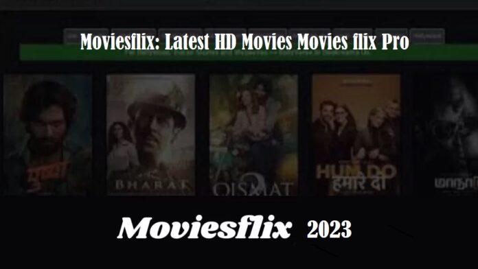 Moviesflix Latest HD Movies Movies flix Pro