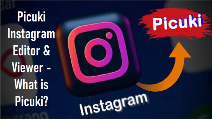 Picuki Instagram Editor & Viewer - What is Picuki?