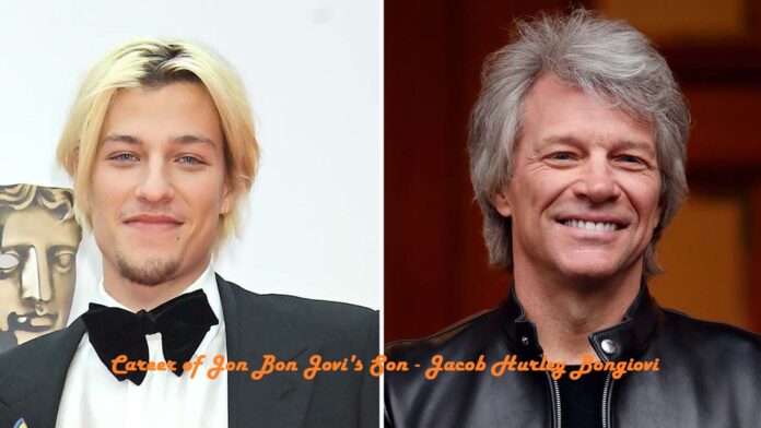 Career of Jon Bon Jovi's Son - Jacob Hurley Bongiovi