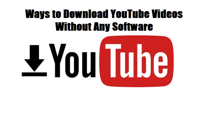Ways to Download YouTube Videos Without Any Software in 2023